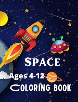 Space Coloring book Ages 4-12: Space Activity Book
