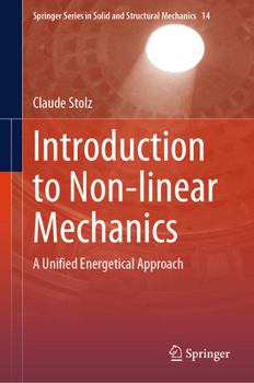 Hardcover Introduction to Non-Linear Mechanics: A Unified Energetical Approach Book