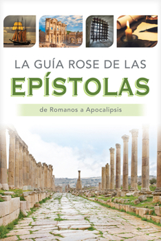 Paperback La Guía Rose de Las Epístolas: Tablas Y Panoramas Generales de Romanos a Apocalipsis [Spanish] Book