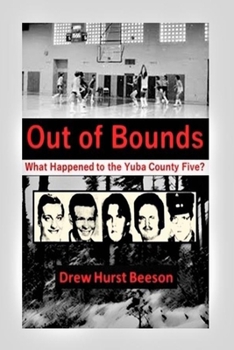 Paperback Out of Bounds: What Happened to the Yuba County Five? Book