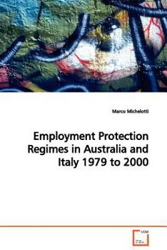 Paperback Employment Protection Regimes in Australia and Italy 1979 to 2000 Book