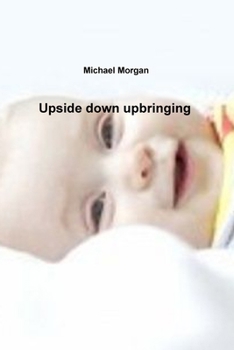 Paperback Upside down upbringing Book