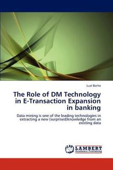 Paperback The Role of DM Technology in E-Transaction Expansion in Banking Book