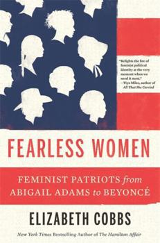 Paperback Fearless Women: Feminist Patriots from Abigail Adams to Beyoncé Book