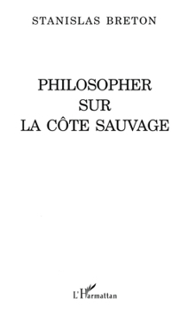 Paperback Philosopher sur la côte sauvage [French] Book