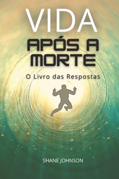 Paperback Vida Ap?s a Morte: O Livro das Respostas [Portuguese] Book