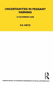 Hardcover Uncertainties in Peasant Farming: A Colombian Case Book