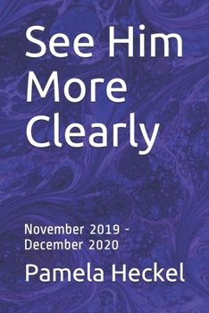 Paperback See Him More Clearly: November 2019 - December 2020 Book