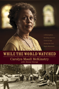 Paperback While the World Watched: A Birmingham Bombing Survivor Comes of Age During the Civil Rights Movement Book