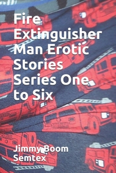 Paperback Fire Extinguisher Man Erotic Stories Series One to Six Book