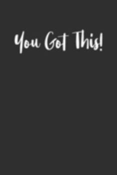 You Got This!: Minimalist Undated Monthly and Weekly Agenda Planner with Simple Motivational Cover Quote in Black and White