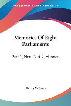 Memories of Eight Parlaiments; Part I.--men; Part II.-- Manners