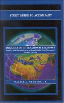 Paperback Study Guide to Accompany Dynamics of International Relations, by Walter C. Clemens Jr. Book