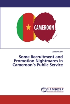 Paperback Some Recruitment and Promotion Nightmares in Cameroon's Public Service Book