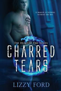 Charred Tears - Book #2 of the Heart of Fire