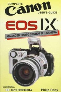 Paperback Complete Canon EOS IX User's Guide: Advanced Photo System Slr Camera Book