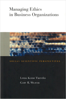 Hardcover Managing Ethics in Business Organizations: Social Scientific Perspectives Book