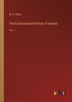 Paperback The Ecclesiastical History of Ireland: Vol. 1 Book