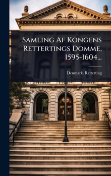 Samling Af Kongens Rettertings Domme, 1595-1604...
