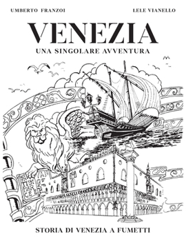 Paperback Venezia una Singolare Avventura: Storia di Venezia a fumetti [Italian] Book