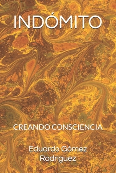Paperback Indómito: Creando Consciencia [Spanish] Book