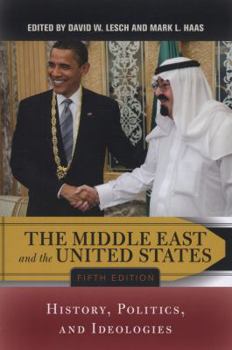 Paperback The Middle East and the United States: History, Politics, and Ideologies Book