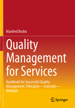 Paperback Quality Management for Services: Handbook for Successful Quality Management. Principles - Concepts - Methods Book