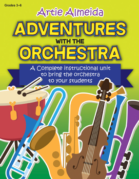 Hardcover Adventures with the Orchestra: A Complete Instructional Unit to Bring the Orchestra to Your Students Book