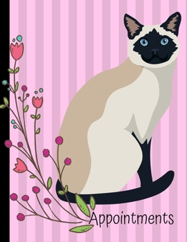 Appointments: Siamese Cat Pink Daily Planner Hourly Appointment Book Schedule Organizer Personal Or Professional Use 52 Weeks