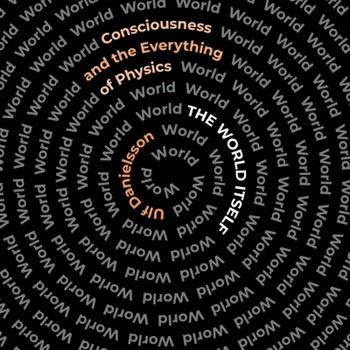 MP3 CD The World Itself: Consciousness and the Everything of Physics Book