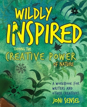 Wildly Inspired: Tap the Creative Power of Nature