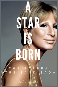 Paperback A Star is Born: The Barbra Streisand Saga Book