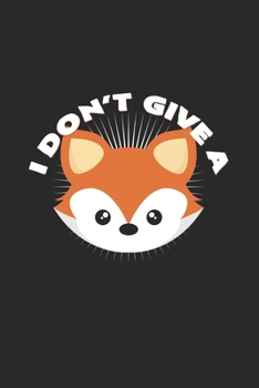 Paperback I don't give a: 6x9 Fox - dotgrid - dot grid paper - notebook - notes Book