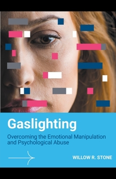 Paperback Gaslighting: Overcoming the Emotional Manipulation and Psychological Abuse Book