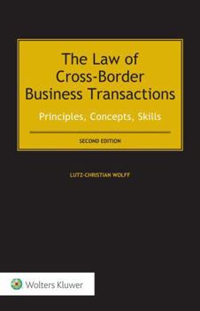 Hardcover The Law of Cross-Border Business Transactions: Principles, Concepts, Skills Book