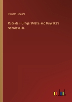 Paperback Rudrata's Crngaratilaka and Ruyyaka's Sahrdayalila Book