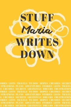 Paperback Stuff Maria Writes Down: Personalized Journal / Notebook (6 x 9 inch) with 110 wide ruled pages inside [Mustard Yellow] Book