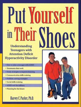 Paperback Put Yourself in Their Shoes: Understanding Teenagers with Attention Deficit Hyperactivity Disorder Book