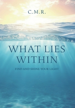 Hardcover What Lies Within: Find and Shine Your Light Book