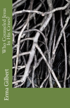 Paperback Who Counseled Jesus In His Crises? Book