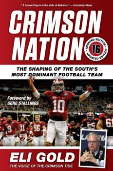 Hardcover Crimson Nation: The Shaping of the South's Most Dominant Football Team Book