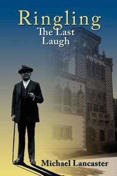 Paperback Ringling, The Last Laugh: This is the real story of the Ringling Brothers as told by John Ringling, the last surviving brother, in 1936. Book