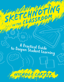 Paperback Sketchnoting in the Classroom: A Practical Guide to Deepen Student Learning Book