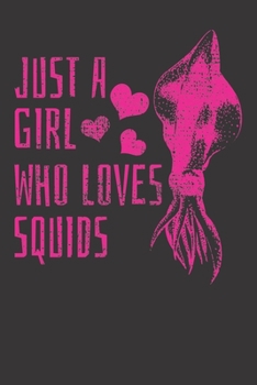 Paperback Notebook: Just A Girl Who Loves Squids Squid Gift Dot Grid 6x9 120 Pages Book