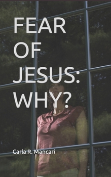 Paperback Fear of Jesus: Why? Book