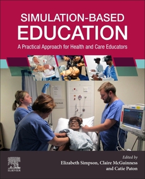 Paperback Simulation-Based Education: A Practical Approach for Health and Care Educators Book