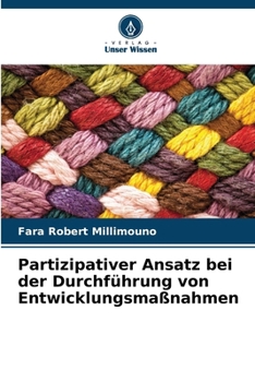 Partizipativer Ansatz bei der Durchführung von Entwicklungsmaßnahmen (German Edition)