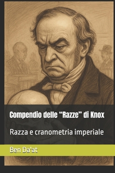 Paperback Compendio delle "Razze" di Knox: Razza e cranometria imperiale [Italian] Book