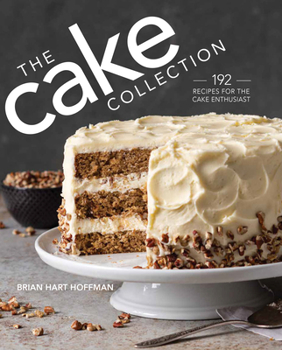 Hardcover The Cake Collection: Over 100 Recipes for the Baking Enthusiast Book