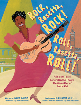 Hardcover Rock, Rosetta, Rock! Roll, Rosetta, Roll!: Presenting Sister Rosetta Tharpe, the Godmother of Rock & Roll Book